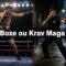 Boxe ou Krav Maga : le choix décisif pour votre défense et votre dépassement